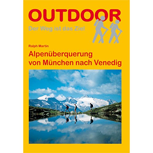 Alpenüberquerung von München nach Venedig (Der Weg ist das Ziel)