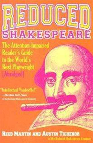 Reduced Shakespeare: The Complete Guide for the Attention-Impaired (Abridged): The Attention-Impaired Reader's Guide to the World's Best Playwright [Abridged]