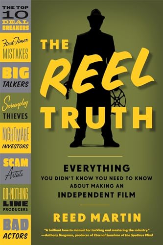 The Reel Truth: Everything You Didn't Know You Need to Know about Making an Independent Film von Faber & Faber