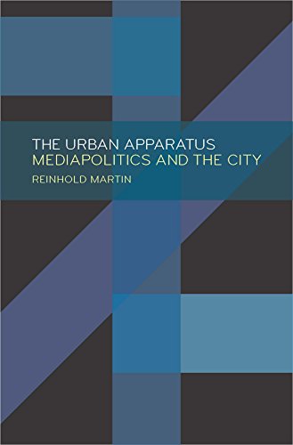 The Urban Apparatus: Mediapolitics and the City (PostHumanities)