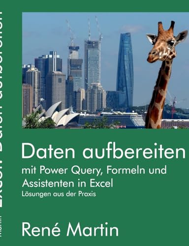 Daten aufbereiten: mit Power Query , Formeln und Assistenten in Excel