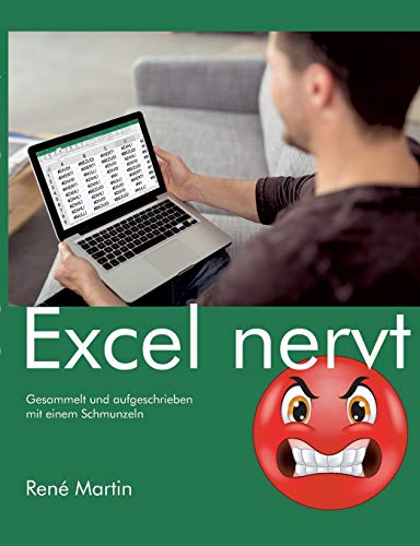 Excel nervt: Gesammelt und aufgeschrieben mit einem Schmunzeln