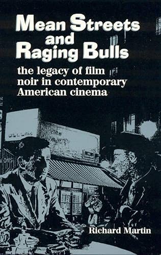 Mean Streets and Raging Bulls: The Legacy of Film Noir in Contemporary American Cinema