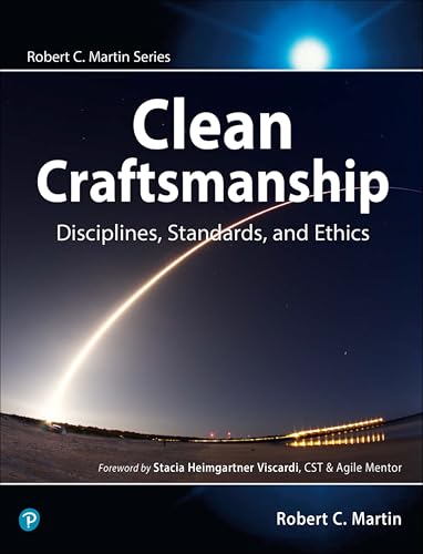 Clean Craftsmanship: Disciplines, Standards, and Ethics (Robert C. Martin)