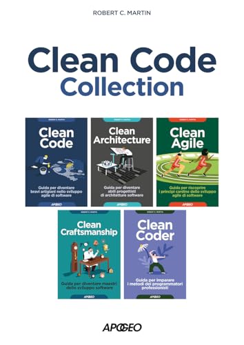 Clean code collection: Clean code-Clean architecture-Clean agile-Clean craftsmanship-Clean coder (Guida completa) von Apogeo