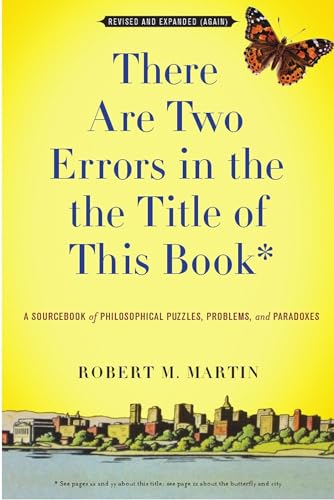 There Are Two Errors in the the Title of This Book: A Sourcebook of Philosophical Puzzles, Problems, and Paradoxes