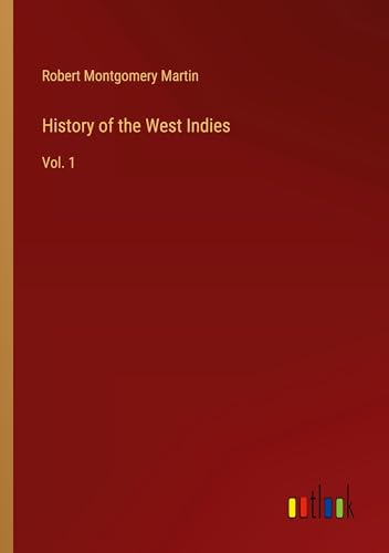 History of the West Indies: Vol. 1