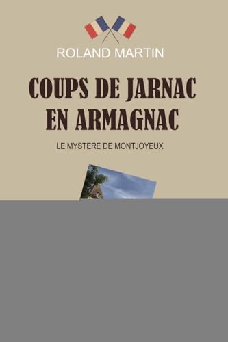 Coups de Jarnac en Armagnac - Le mystère de Montjoyeux von CLC