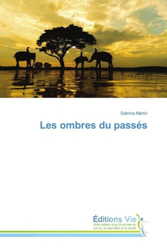 Les ombres du passés: DE von Éditions Vie