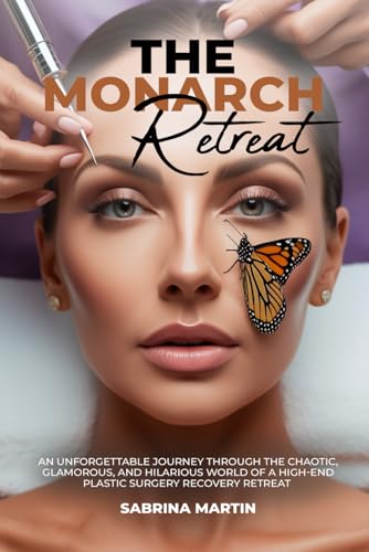 The Monarch Retreat: The Real Life Tales of Plastic Surgery Clients The Monarch Retreat: The Real Life Tales of Plastic Surgery Clients von The Empire Publishers