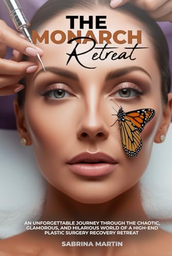 The Monarch Retreat: The Real Life Tales of Plastic Surgery Clients von The Empire Publishers