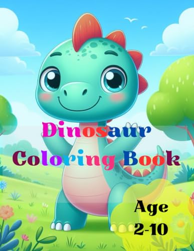 Dinosaur Coloring Book: Roaring Adventures, A Dinosaur Coloring Book for Kids, Fun for Kids , Facts to know about Dinosaur , Ages 2-10 , A Gift for Kids von Independently published