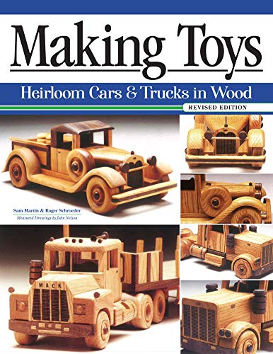 Making Toys: Heirloom Cars and Trucks in Wood, Revised Edition: Heirloom Cars & Trucks in Wood von Fox Chapel Publishing