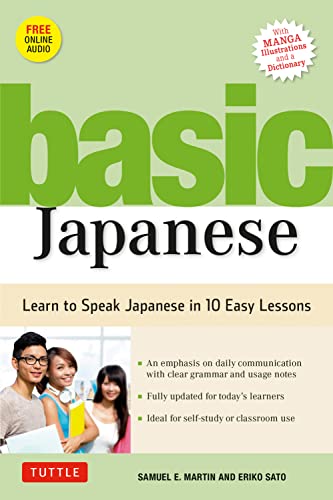 Basic Japanese: Learn to Speak Japanese in 10 Easy Lessons: Learn to Speak Japanese in 10 Easy Lessons (Fully Revised and Expanded with Manga Illustrations, Audio Downloads & Japanese Dictionary)