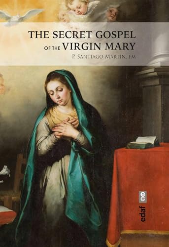 The Secret Gospel of the Virgin Mary von Edaf Antillas