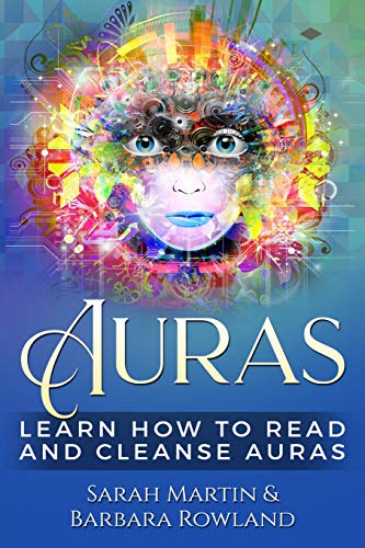 Auras: Learn How To Read And Cleanse Auras von Independently Published