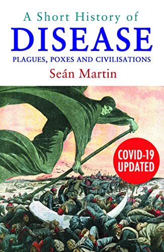 A Short History of Disease: Plagues, Poxes and Civilisations, Covid-19 Updated von Pocket Essentials