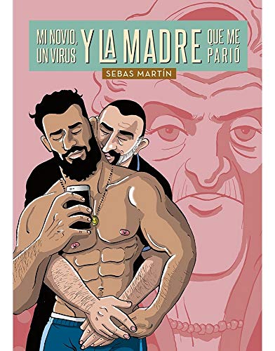 Mi novio, un virus y la madre que me pa von Ediciones La Cúpula, S.L.