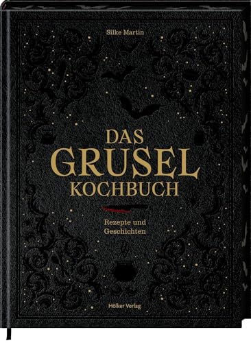 Das Gruselkochbuch: Rezepte und Geschichten: Ein Muss für alle Fans der Dark Literature! von Hoelker Verlag