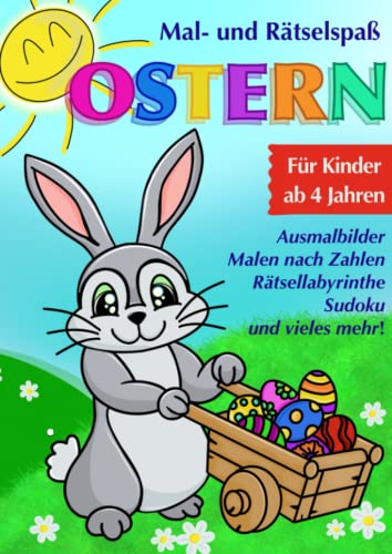 Ostermalbuch und Osterrätselspaß für Kinder ab 4 Jahren: 60 Seiten Ausmalbilder, Malen nach Zahlen, Kinder Sudoku, Rätsellabyrinthe uvm.