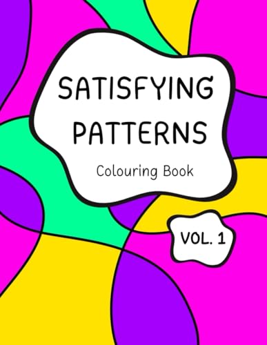 Satisfying Patterns - Colouring Book VOLUME 1: Simple and Relaxing Designs for Adults & Children von Independently published