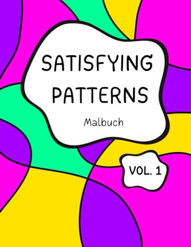 Satisfying Patterns - Malbuch VOLUME 1: Einfache und entspannende Designs für Erwachsene und Kinder von Independently published