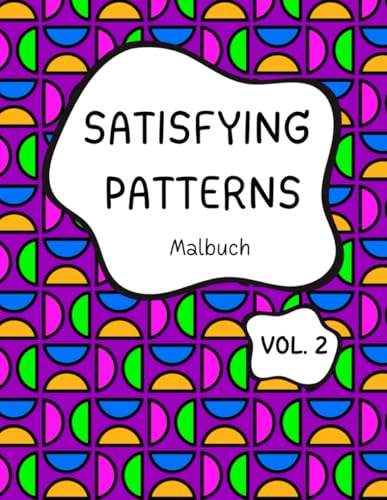 Satisfying Patterns - Malbuch VOLUME 2: Einfache und entspannende Designs für Erwachsene und Kinder von Independently published