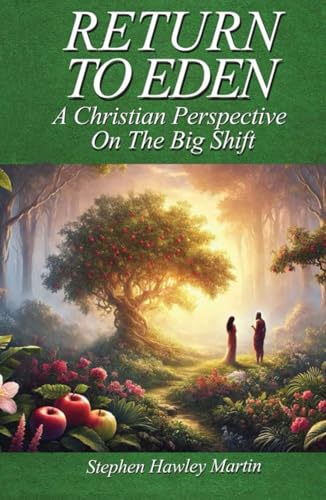 Return to Eden: A Christian Perspective on the Big Shift von Independently published