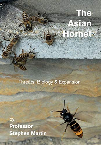 The Asian Hornet: Threats, Biology & Expansion von Northern Bee Books