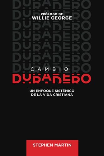 CAMBIO DURADERO: UN ENFOQUE SISTÉMICO DE LA VIDA CRISTIANA von Independently published