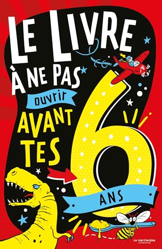 Le Livre à ne pas ouvrir avant tes 6 ans von MARTINIERE J