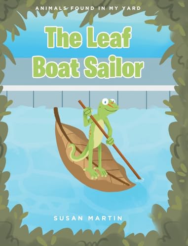 The Leaf Boat Sailor (Animals Found in My Yard) von Fulton Books