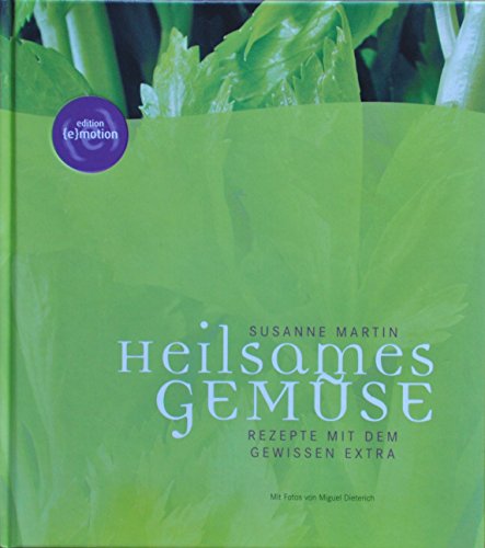 Heilsames Gemüse: Rezepte mit dem gewissen Extra