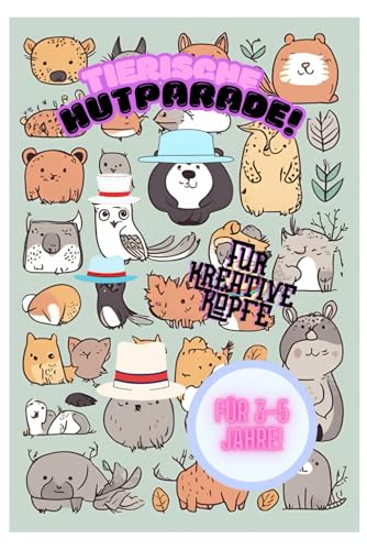 Tierische Hutparade!: Ein Malbuch für kreative Köpfe