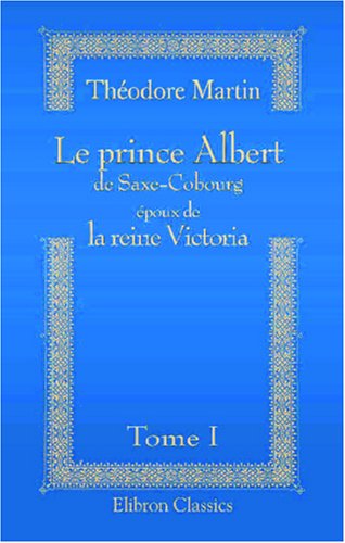 Le prince Albert de Saxe-Cobourg époux de la reine Victoria von Adamant Media Corporation
