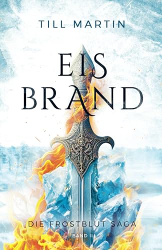 Eisbrand: Die Frostblut Saga - Band 2 Eisbrand: Die Frostblut Saga - Band 2 von Independently published