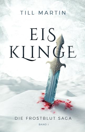 Eisklinge: Die Frostblut Saga (Band 1) von Independently published