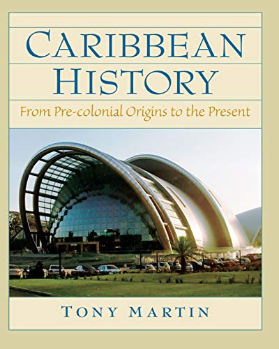 Caribbean History: From Pre-Colonial Origins to the Present