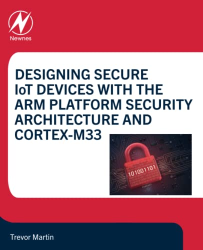 Designing Secure IoT Devices with the Arm Platform Security Architecture and Cortex-M33