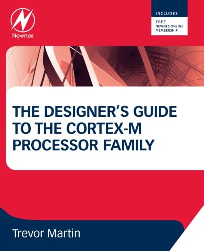 The Designer's Guide to the Cortex-M Processor Family: A Tutorial Approach von Newnes