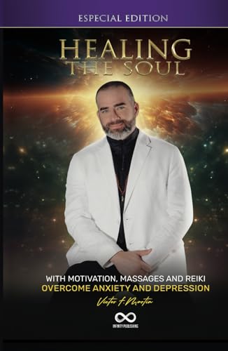 Healing the Soul: Overcoming Anxiety and Depression with Motivation, Massages and Reiki von Independently published