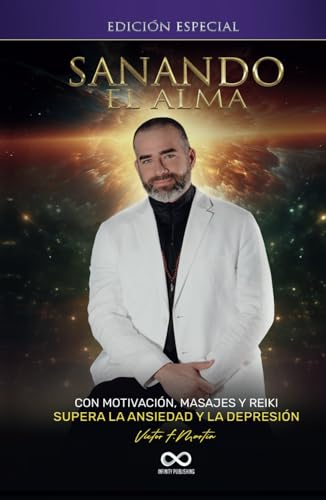 Sanando el Alma: Superar la Ansiedad y la Depresión con Motivación, Masajes y Reiki von Independently published