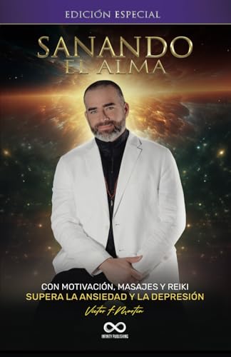 Sanando el Alma: Superar la Ansiedad y la Depresión con Motivación, Masajes y Reiki: Encuentra el equilibrio emocional y redescubre tu bienestar a ... holísticas y prácticas transformadoras von Independently published
