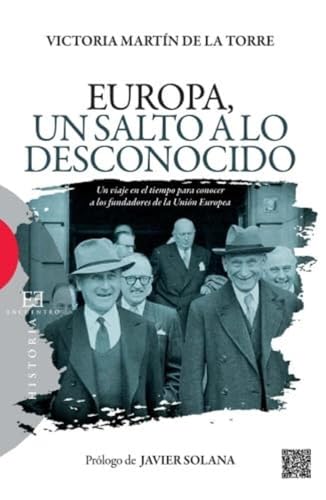 Europa, Un Salto A Lo Desconocido: Un viaje en el tiempo para conocer a los fundadores de la Unión Europea