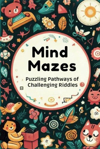 Mind Mazes: Puzzling Pathways of Challenging Riddles von Independently published