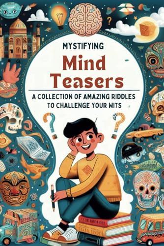 Mystifying Mind Teasers: A Collection of Amazing Riddles to Challenge Your Wits von Independently published