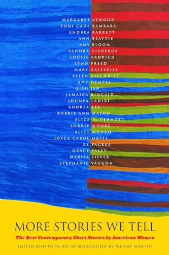 More Stories We Tell: The Best Contemporary Short Stories by North American Women More Stories We Tell: The Best Contemporary Short Stories by North American Women