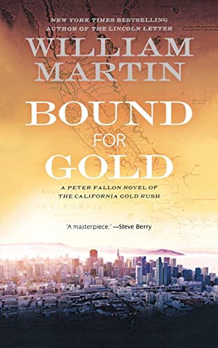 Bound for Gold: A Peter Fallon Novel of the California Gold Rush (Peter Fallon and Evangeline Carrington, 6) von Forge Books