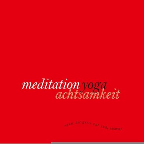 Achtsamkeitsmeditation: Meditationsanleitung in sieben Schritten auf drei CDs (meditation-yoga)