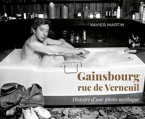 Gainsbourg - Rue de Verneuil: Histoire d'une photo mythique von HC EDITIONS